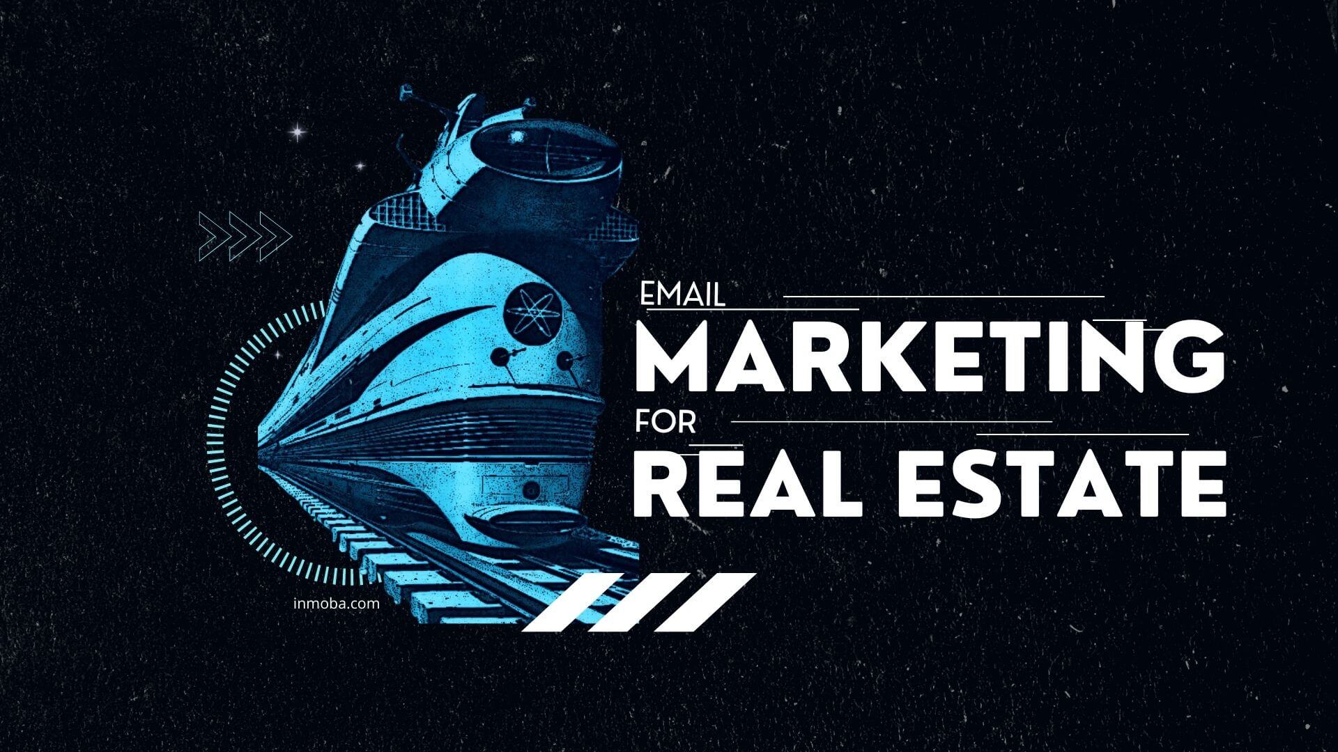 Email Marketing for Real Estate - Inmoba